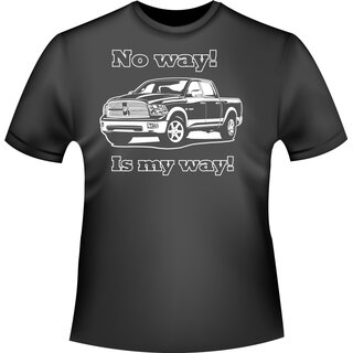 Dodge Ram No way! Is my way!  T-Shirt / Kapuzenpullover (Hoodie)