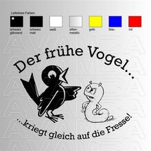 Der frhe Vogel...